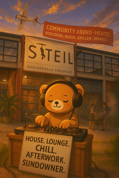 Ein AI-Slop generiertes Bild:

Ein DJ-Bär steht vor der Front der Boulderhalle Steil. Durch die Tore in die Boulderhalle sind die Kletterwände zu sehen, vor der Halle steht ein Grill um den eine kleine Gruppe sich versammelt hat. Der DJ-Bär steht an einem improvisierten DJ-Pult, und schaut zufrieden. Im Himmel fliegt ein Bannerschlepp-Flugzeug mit der Aufschrift "Community Abend - Heute! Bouldern, Musik, Grillen, Drinks!"