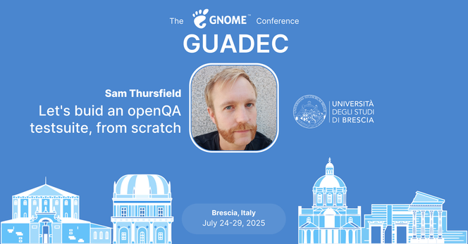 The image shows graphically what's announced in the post. It contains the GNOME logo, the name of the speaker, the photo of the speaker and the title of the talk. It moreover contains a graphical rappresentation of the city of the conference, Brescia, and the dates of the conference.