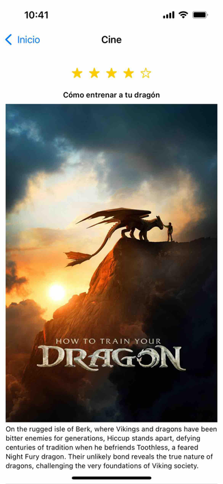 now with soanish title and english description 

Begin detected text:

10:41< InicioCineCómo entrenar a tu dragónHOW TO TRAIN YOURDRAGONOn the rugged isle of Berk, where Vikings and dragons have beenbitter enemies for generations, Hiccup stands apart, defyingcenturies of tradition when he befriends Toothless, a fearedNight Fury dragon. Their unlikely bond reveals the true nature ofdragons, challenging the very foundations of Viking society.

End of detected text