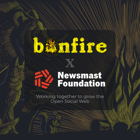 bonfire x newsmast foundation: working together to grow the open social web