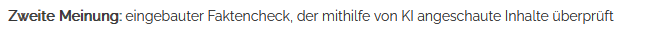 Screenshot aus der Umfrage:
"Zweite Meinung: eingebauter Faktencheck, der mithilfe von KI angeschaute Inhalte überprüft"