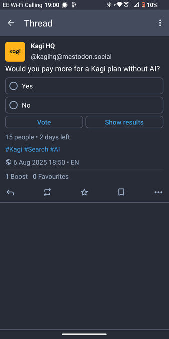 A screenshot of a post from Kagi with a poll. 
Question: Would you pay more for a Kagi plan without AI?

Option 1: Yes
Option 2: No