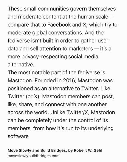 Text Shot: These small communities govern themselves and moderate content at the human scale — compare that to Facebook and X, which try to moderate global conversations. And the fediverse isn’t built in order to gather user data and sell attention to marketers — it’s a more privacy-respecting social media alternative.
The most notable part of the fediverse is Mastodon. Founded in 2016, Mastodon was positioned as an alternative to Twitter. Like Twitter (or X), Mastodon members can post, like, share, and connect with one another across the world. Unlike Twitter/X, Mastodon can be completely under the control of its members, from how it’s run to its underlying software