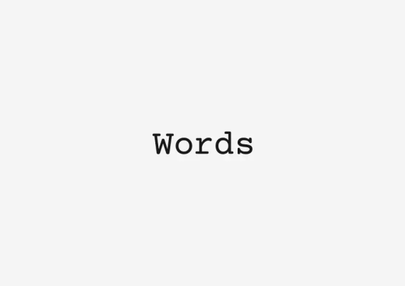 A plain white background with Words written in the centre.