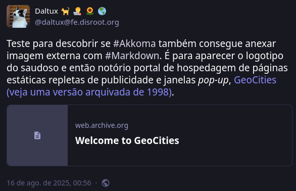 Captura da publicação anterior renderizada pelo Mastodon, que coloca uma previsão do link para o Internet Archive "Welcome to GeoCities" no espaço em que esperava-se a exibição da imagem do logotipo colocada com Markdown, omitida por ele.