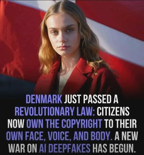A young woman with blonde hair and light eyes stands confidently in front of a red and white background resembling the Danish flag. Text overlay reads: “Denmark just passed a revolutionary law: citizens now own the copyright to their own face, voice, and body. A new war on AI deepfakes has begun.”