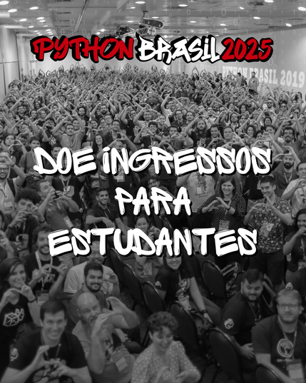 Foto oficial da Python Brasil 2019, 

Logo da Python Brasil na parte superior.

"Doe ingressos para estudantes" em cor branca e fonte que se assemelha a tinta.