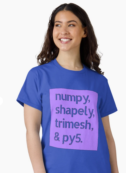 Redbubble shopping catalog image of a smiling woman wearing a blue T-Shirt with an image of a "purple slab" with holes in a stencil font forming the words: "numpy, shapely, trimesh, & py5."