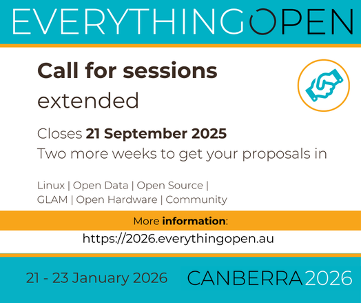 🚨 Call for sessions extended!
You now have until 21 September to get your session proposal in.

✍️ Also, if you need a little help getting a proposal together, there will be a writing workshop on 17 September!

More information at: https://2026.everythingopen.au/news/submissions-deadline-extension/