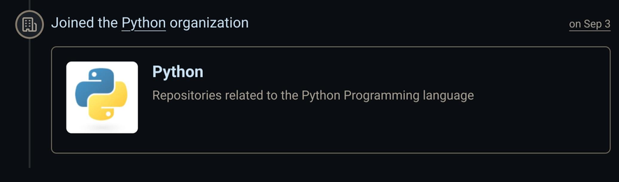 Part of a GitHub screenshot with black background showing the text "Joined the Python organization" above a rectangular box. Inside the box there is the Python logo, and text saying "Repositories related to the Python Programming language". 