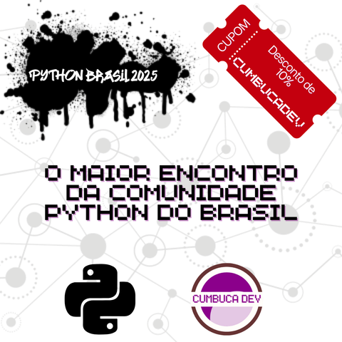 Banner de evento. No centro escrito "O maior encontro da comunidade Python do Brasil". Nos cantos icone de cupom "CUMBUCADEV", logo do Python, logo da CumbucaDev, logo Python Brasil 2025.