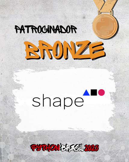 Patrocinador Bronze, com uma medalha de bronze.
Logo da Shape.
Python Brasil 2025