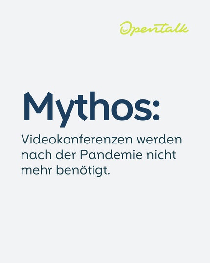 Mythos: Videokonferenzen werden nach der Pandemie nicht mehr benötigt.