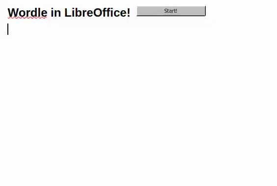 Screen recording of a user interacting with a document titled "Wordle in LibreOffice". The user clicks a button labeled "Start!", which shows a short animation of "Wordle in LibreOffice, Implemented in JavaScript". The user then inputs a number of words, starting with begin, then dozen, then raven, and finally taken. After making a new line after each word, the word gets highlighted in gray, yellow, and green, corresponding to the incorrect / misplaced / correct letters of that word. In the end, after another animation, the game displays "Well done! 4 / 6".