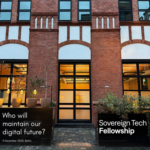 Image of the event venue for the Sovereign Tech Fellowship event (logo in lower right) with the event description "Who Will Maintain Our Digital Future? 3 December 2025, Berlin" on the left
