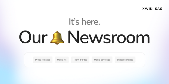 XWIKI SAS
It's here.
Our  Newsroom
