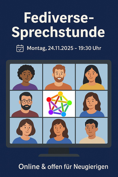 Fediverse-Sprechstunde Montag, 24.11.2025 19:30 Uhr
Online und offen für Neugierige
Bildschirm mit Menschen und dem Symbol von Fediverse