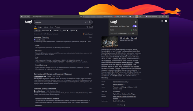 Screenshot of private or "incognito" Firefox window. It shows a search for the term "Mastodon" in Kagi. Normally in a private window, I would see the Kagi sign-up screen because I'm not logged in. But, at the top right of the window you can see the Kagi Privacy Pass extension running. With this, you can see that Kagi Search doesn't show my account avatar, but the it still allows me to run a search.