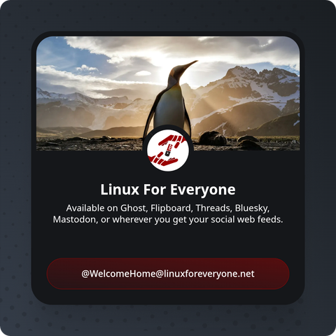 Profile card showing a penguin against a mountainous sunrise, a circular logo with hands holding a device, the title "Linux For Everyone," platform availability text, and a contact handle at the bottom.