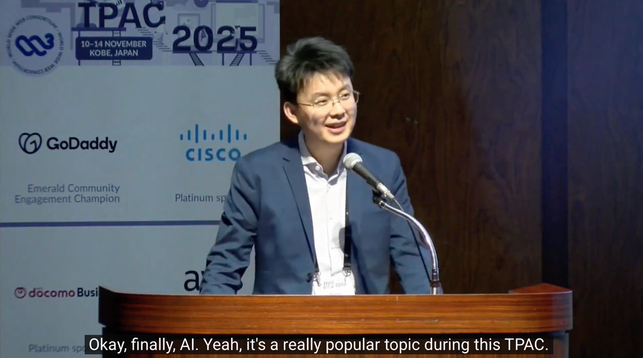 Roy Ran presenting. caption" "Okay, finally, AI. Yeah it's a really popular topic during this TPAC"