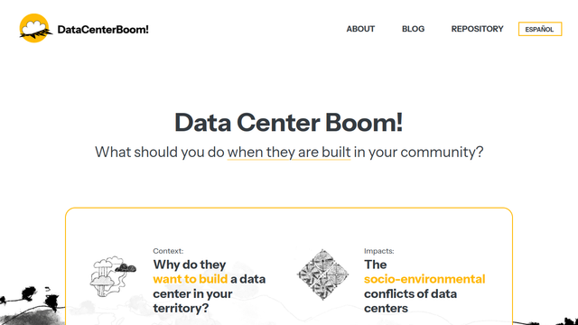 The image is a screenshot of a website titled "Data Center Boom!". It features a light background with dark text and two illustrated rectangular sections. The main title, "Data Center Boom!", is prominent at the top, followed by the question "What should you do when they are built in your community?". Below this, there are two smaller sections. The first section, labeled "Context", contains the illustration of a landscape and the text "Why do they want to build a data center in your territory?". The second section, labeled "Impacts", shows an illustration of a dense forest and contains the text "The socio-environmental conflicts of data centers". The website also includes navigation links for "ABOUT", "BLOG", and "REPOSITORY", with an additional "ESPAÑOL" link on the right.