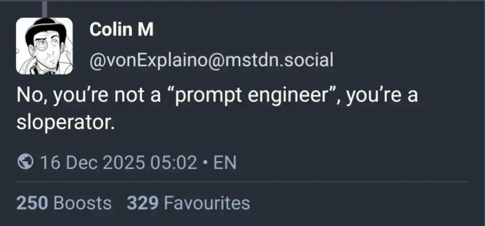 No, you're not a "prompt engineer", you're a sloperator.