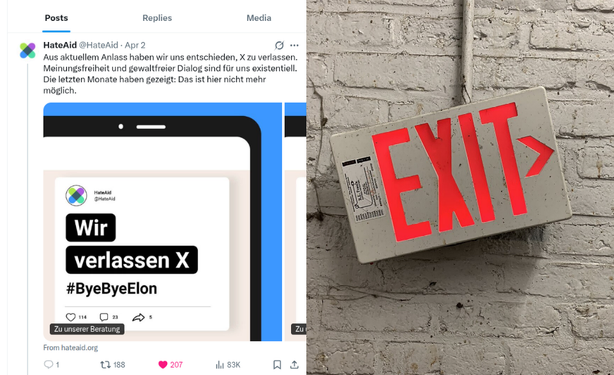 Das Bild zeigt links den letzten Post von HateAid auf der Plattform X mit der kurzen Botschaft "Wir verlassen X. #ByeByeElon", und rechts ist ein roter Schriftzug EXIT gezeigt. 