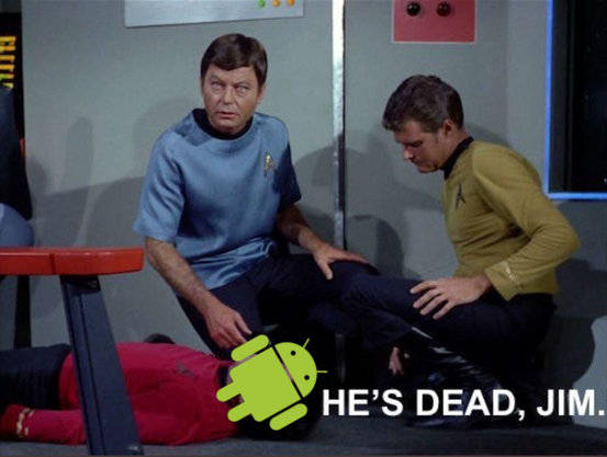 The famous meme "he's dead, Jim" from Star Trek TOS, with Dr McCoy kneeling next to a body which has the Android logo on the face.
