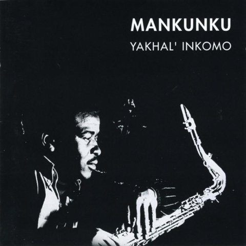 Cover: Mankunku Quartet - Yakhal' Inkomo