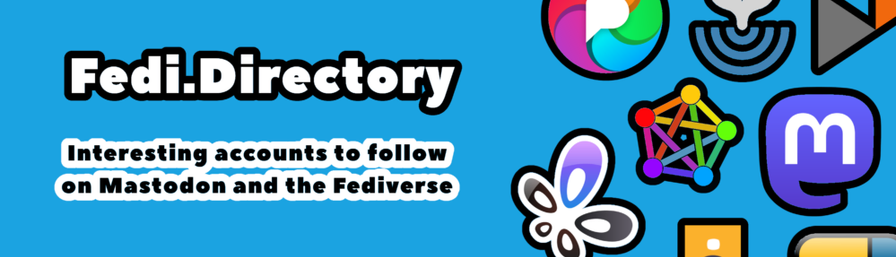 Fedi.Directory banner - 'Interesting accounts to follow Mastodon and the Fediverse' - text on a light blue background, various Fediverse Logos to the right.