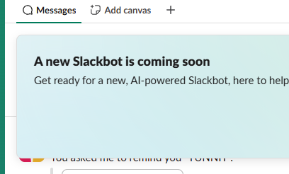 Screenshot from Slack with a popover visible. The popover says: "A new Slackbot is coming soon. Get ready for a new, AI-powered Slackbot".