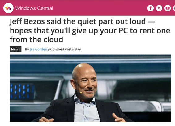 Windows Central article screenshot with heading, "Jeff Bezos said the quiet part out loud - hopes that you'll give up your PC to rent one from the cloud"