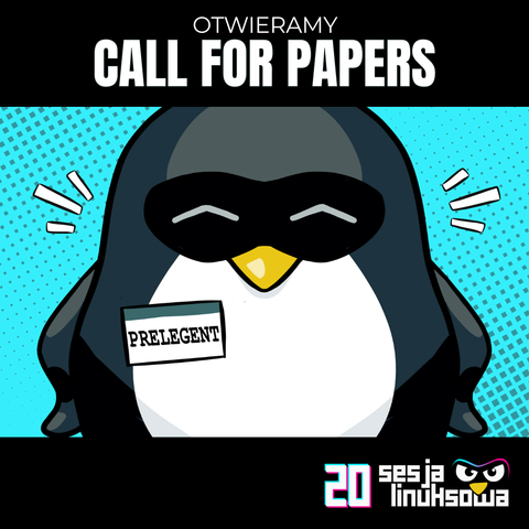 Otwieramy Call For Papers - 20. Sesja Linuksowa
