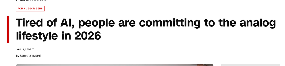 CNN: Tired of AI, people are committing to the analog lifestyle in 2026 