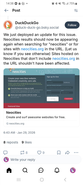 DuckDuckGo account on Bluesky: We just deployed an update for this issue. Neocities results should now be appearing again when searching for "neocities" or for sites with neocities.org in the URL. (Let us know if you see otherwise) Sites hosted on Neocities that don't include neocities.org in the URL shouldn't have been affected.