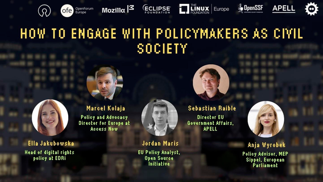 How to engage with policymakers as civil society: Ella Jakubowska, Head of digital rights policy at EDRi; Marcel Kolaja, Policy and Advocacy Director for Europe at Access Now; Jordan Maris, EU Policy Analyst, Open Source Initiative; Sebastian Raible, Director EU Government Affairs, APELL; Anja Wyrobek, Policy Advisor, MEP Sippel, European Parliament