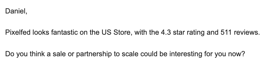Daniel,

Pixelfed looks fantastic on the US Store, with the 4.3 star rating and 511 reviews.

Do you think a sale or partnership to scale could be interesting for you now?