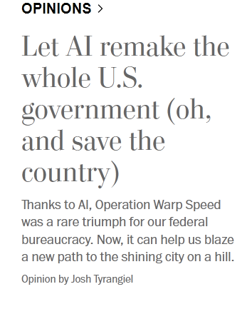 The same item in the same part of the page, but this time with the headline "Let AI remake the whole U.S. government (oh, and save the country)"