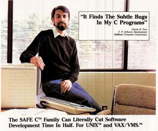 Vintage magazine advertisement for SAFE C™, a software development tool for UNIX and VAX/VMS. A man in a dark sweater and jeans sits casually on a desk next to a computer terminal and keyboard. A testimonial quote reads "It Finds The Subtle Bugs In My C Programs," attributed to Claude B. Finn, V.P. Software Development, EnMasse Computer Corporation. The tagline at the bottom reads "The SAFE C™ Family Can Literally Cut Software Development Time In Half. For UNIX™ and VAX/VMS.™"