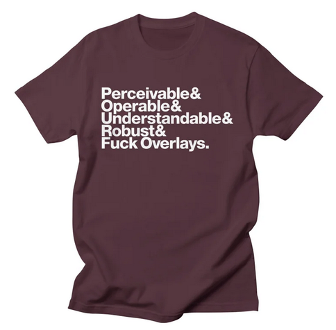 White text on a maroon tee, stacked vertically: “Perceivable & Operable & Understandable & Robust & Fuck Overlays”