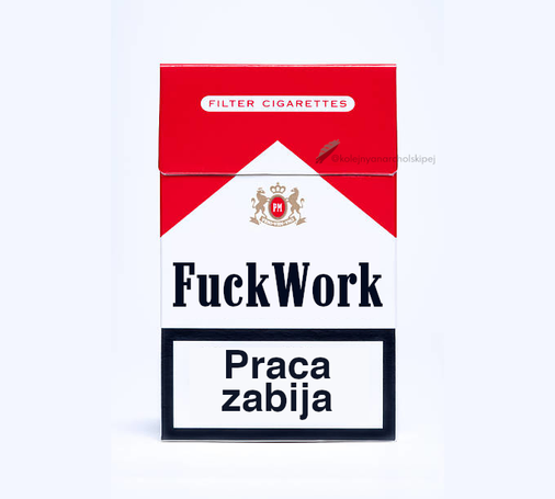 Alternatywny obraz paczki papierosów Marlboro, na której zamiast nazwy "Marlboro" widnieje napis "FuckWork", a zamiast tekstu "Palenie zabija" mamy "Praca zabija". Symboliczna manifestacja przeciwdziałania społecznemu przymusowi pracy.