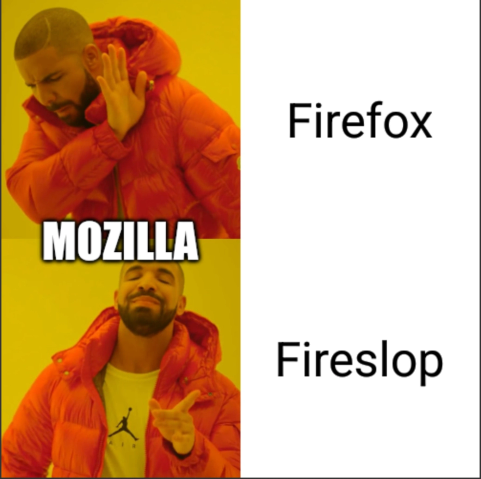 Meme : Firefox / Fireslop