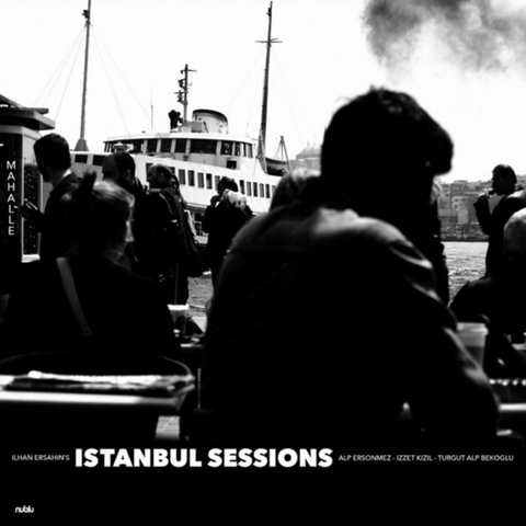 Cover: Ilhan Ersahin's Istanbul Sessions - Galata
