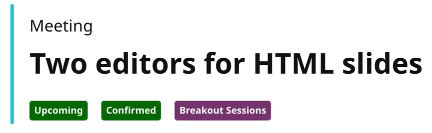 Meeting: Two editors for HTML slides