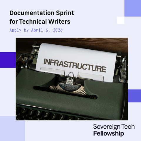 A graphic with text promoting a documentation sprint for technical writers, with an application deadline of April 6, 2026. In the center is a photo of typewriter with a paper labeled "INFRASTRUCTURE". In the lower-right corner is Sovereign Tech Fellowship logo.