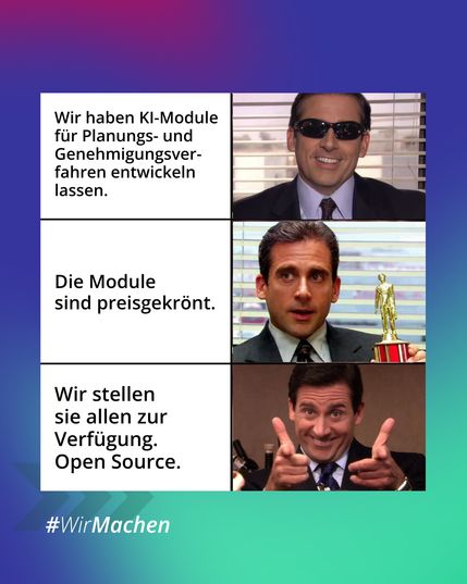 Wir haben KI-Module für Planungs- und Genehmigungsver-fahren entwickeln lassen. 
Die Module sind preisgekrönt.
Wir stellen sie allen zur Verfügung. Open Source.