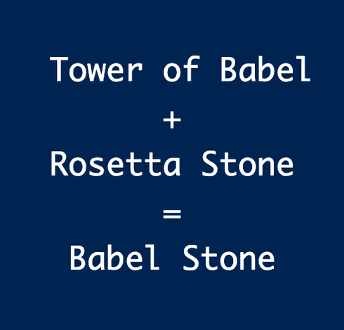 Tower of Babel + Rosetta Stone = Babel Stone
