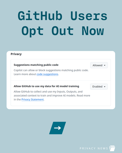 GitHub users -Opt out now. Screenshot of GitHub CoPilot Privacy Settings. Allow GitHub to use my data to for AI model training. 