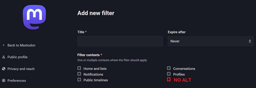 Screenshot of Mastodon "Preferences" > "Filters" > "Add new filter".
The "Add new filters" page is open, under "Filter controls" a new red checkbox labeled “NO ALT” is added.