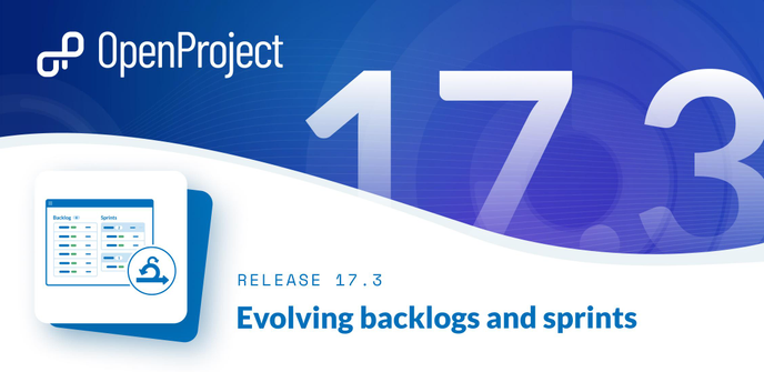 OpenProject 17.3: Evolving backlogs and sprints